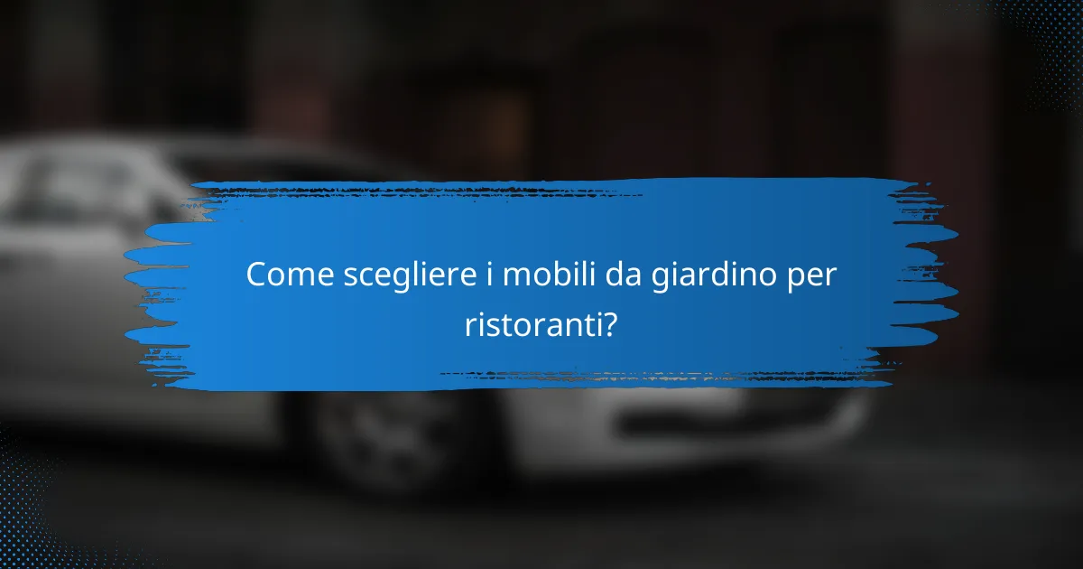 Come scegliere i mobili da giardino per ristoranti?