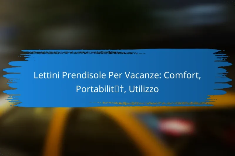Lettini Prendisole Per Vacanze: Comfort, Portabilità, Utilizzo