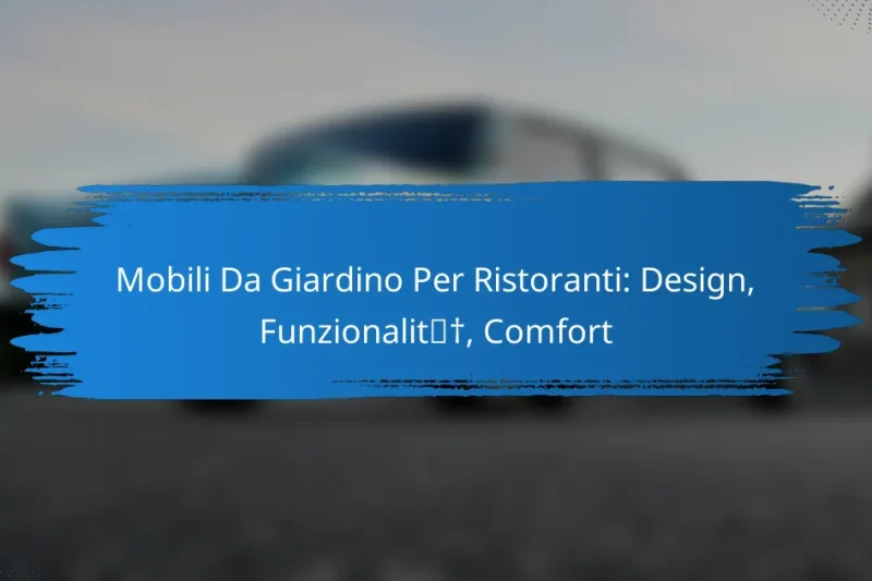 Mobili Da Giardino Per Ristoranti: Design, Funzionalità, Comfort