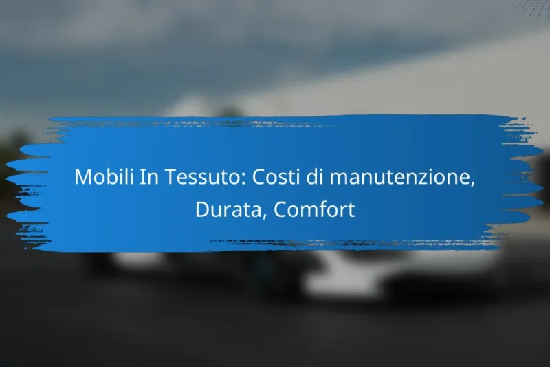 Mobili In Tessuto: Costi di manutenzione, Durata, Comfort
