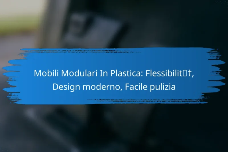 Mobili Modulari In Plastica: Flessibilità, Design moderno, Facile pulizia