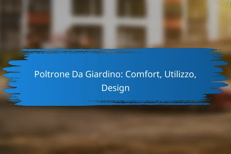 Poltrone Da Giardino: Comfort, Utilizzo, Design