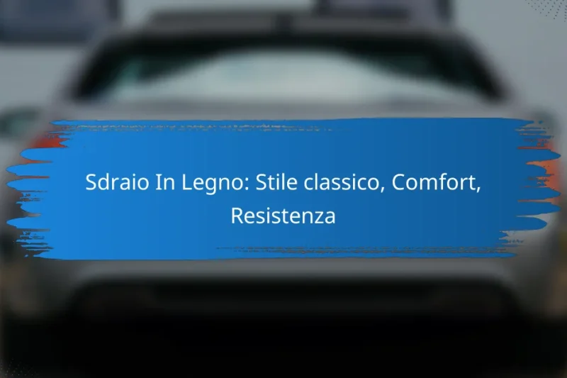 Sdraio In Legno: Stile classico, Comfort, Resistenza