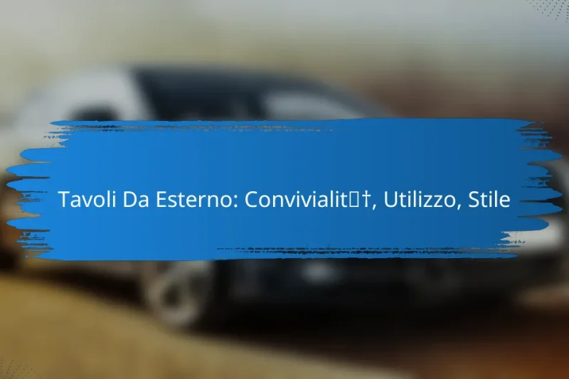 Tavoli Da Esterno: Convivialità, Utilizzo, Stile