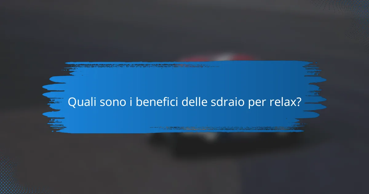 Quali sono i benefici delle sdraio per relax?
