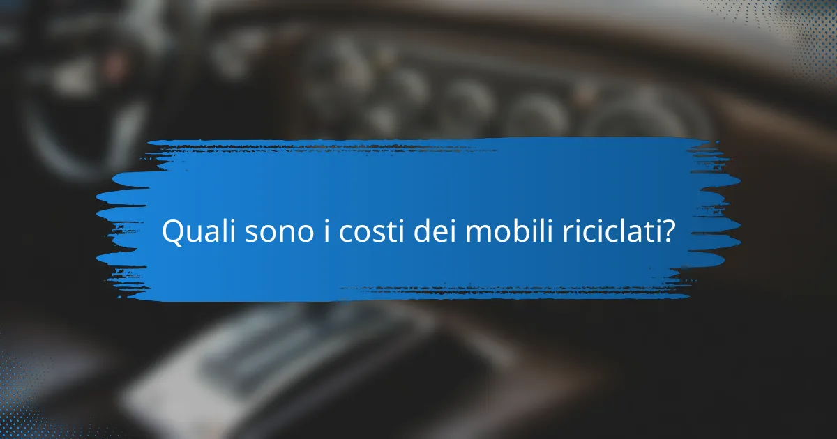 Quali sono i costi dei mobili riciclati?