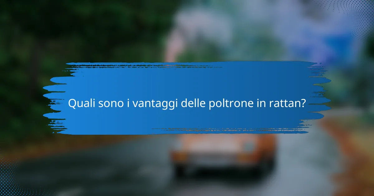 Quali sono i vantaggi delle poltrone in rattan?